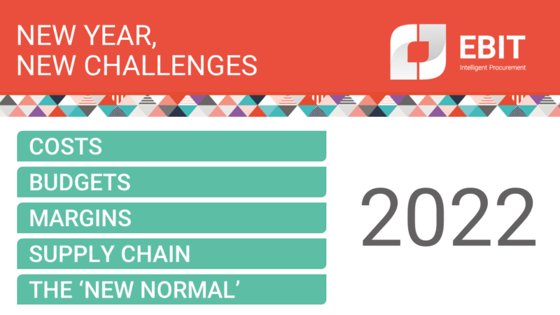 New year, new challenges, 2022. Costs, budgets, margins, supply chain, the 'new normal'